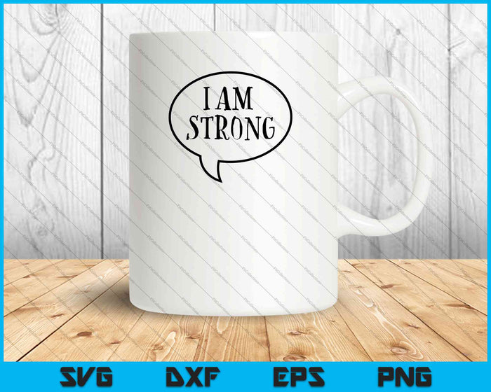 I am Strong SVG PNG Cutting Printable Files