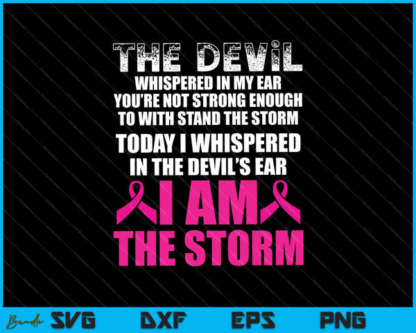 Ik ben de Storm Breast Cancer Warrior Survivor Mom SVG PNG Cutting afdrukbare bestanden
