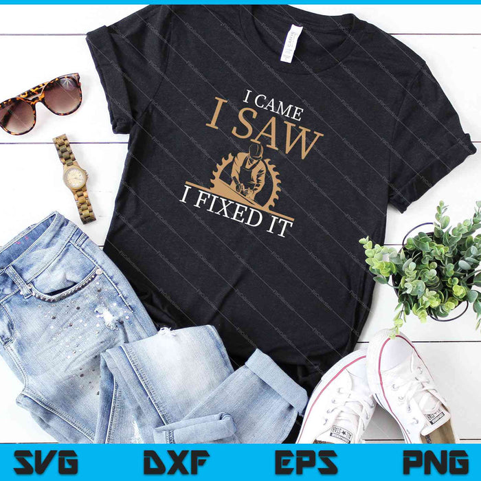I came I saw I fixed It SVG PNG Cutting Printable Files