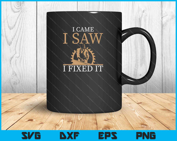 I came I saw I fixed It SVG PNG Cutting Printable Files