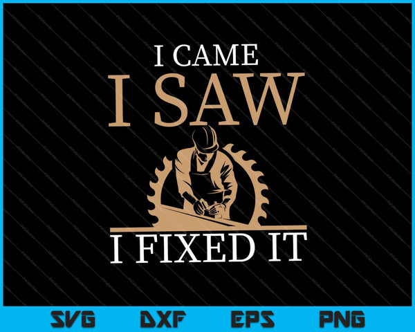 I came I saw I fixed It SVG PNG Cutting Printable Files