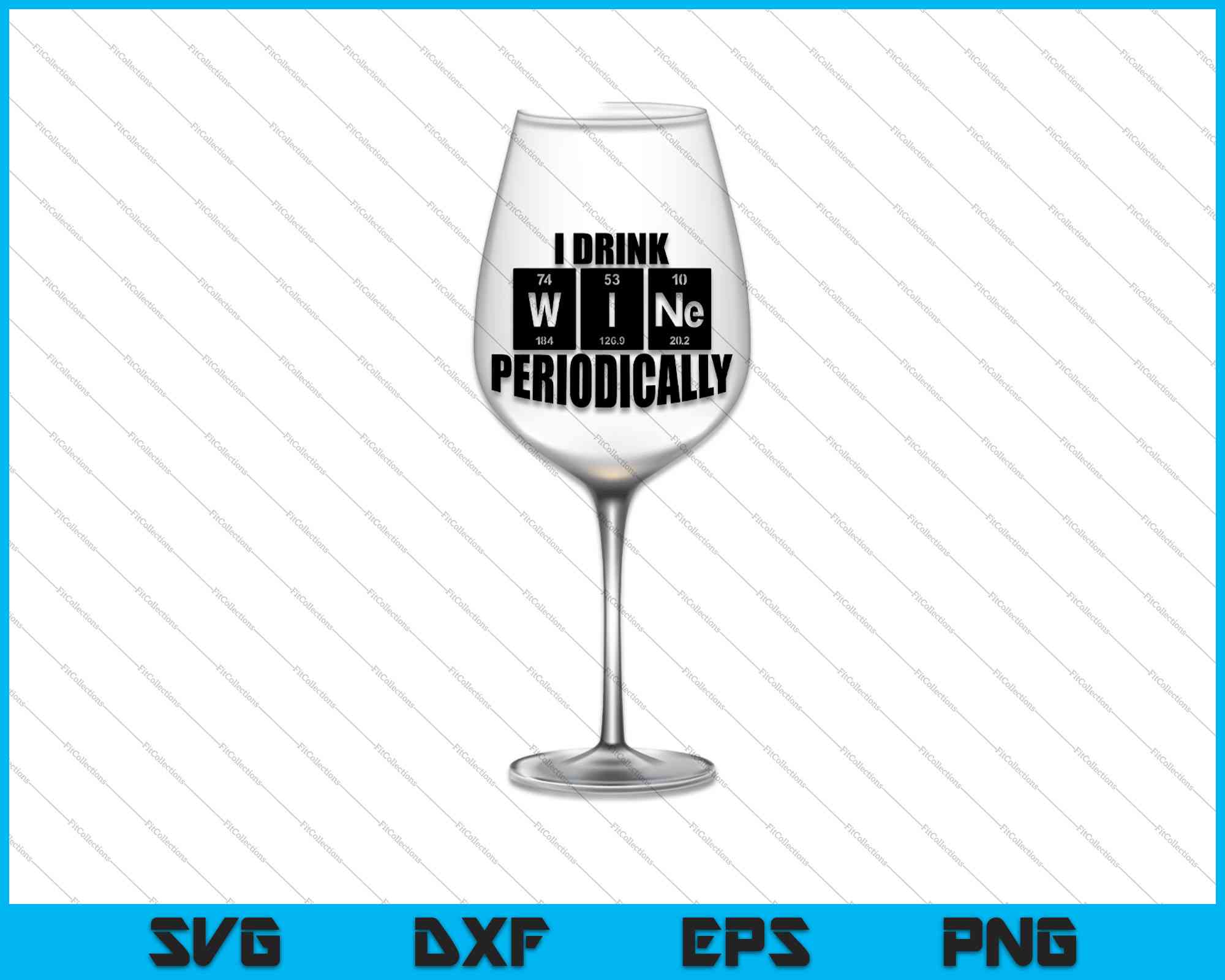 I drink wine periodically SVG PNG Files – creativeusarts