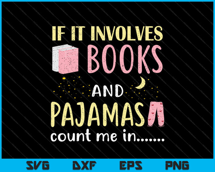 Si se trata de libros y pijamas SVG PNG cortando archivos imprimibles