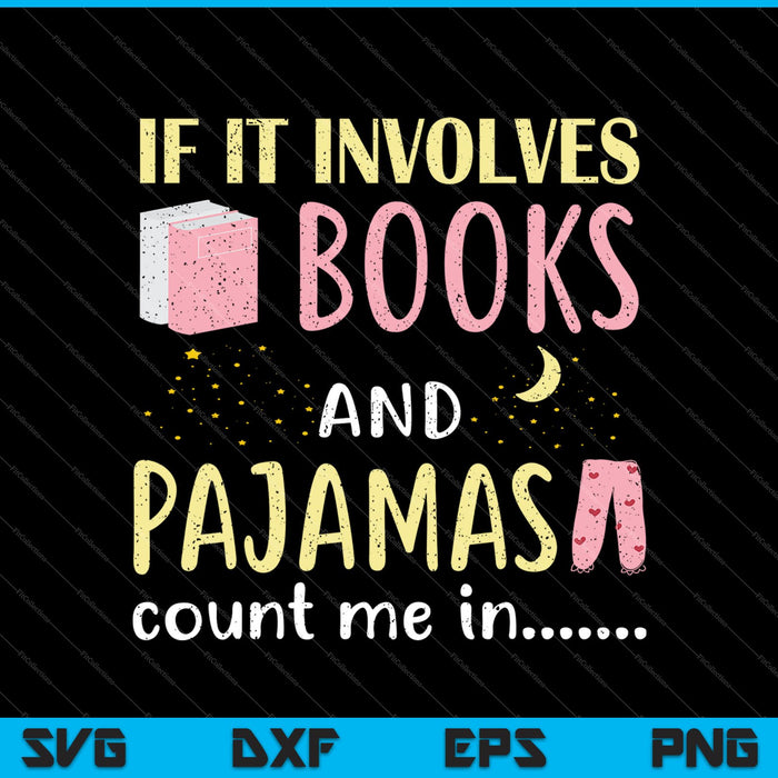Si se trata de libros y pijamas SVG PNG cortando archivos imprimibles