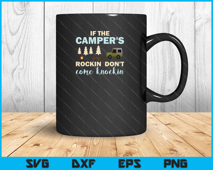 Als de Camper's Rockin' Don't Come Knockin' SVG PNG snijden afdrukbare bestanden 