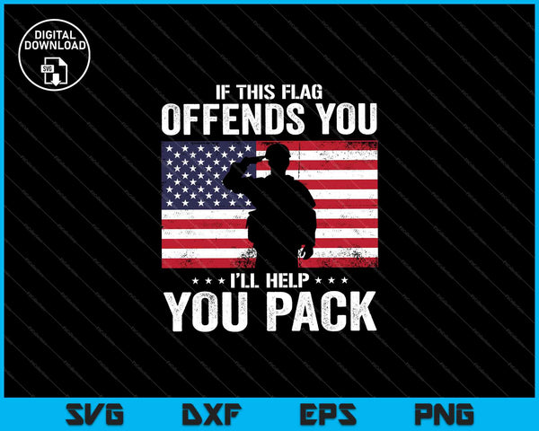 If This Flag Offends You I'll Help You Pack US Flag SVG PNG Cutting Printable Files