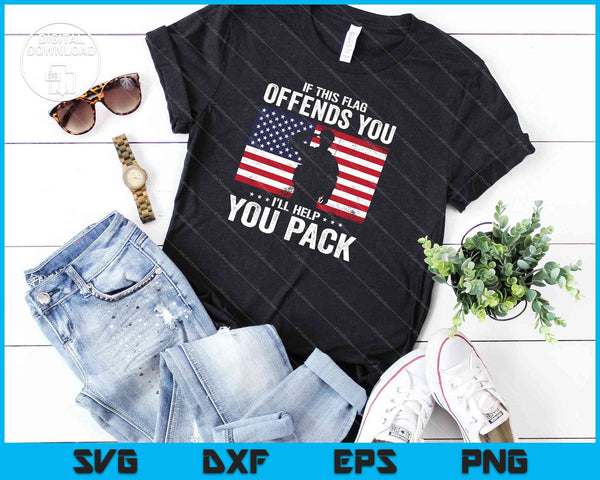 If This Flag Offends You I'll Help You Pack US Flag SVG PNG Cutting Printable Files - on a t-shirt