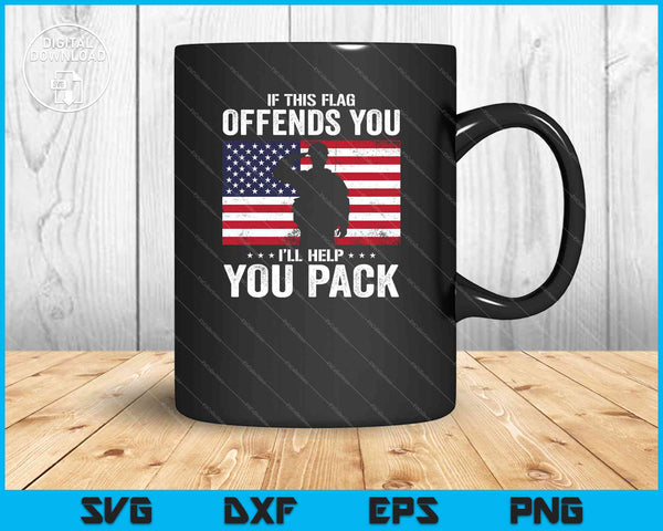 If This Flag Offends You I'll Help You Pack US Flag SVG PNG Cutting Printable Files