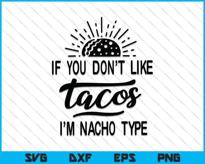 Si no te gustan los tacos, soy Nacho tipo SVG PNG cortando archivos imprimibles