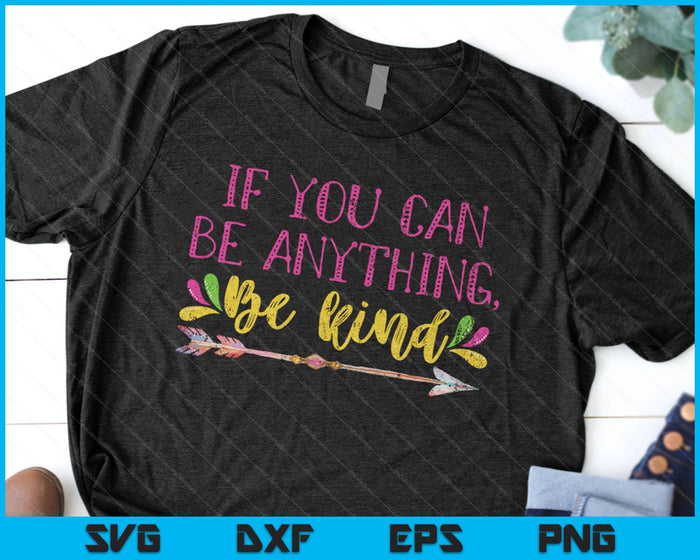 If You Can Be Anything, Be Kind SVG PNG Cutting Printable Files