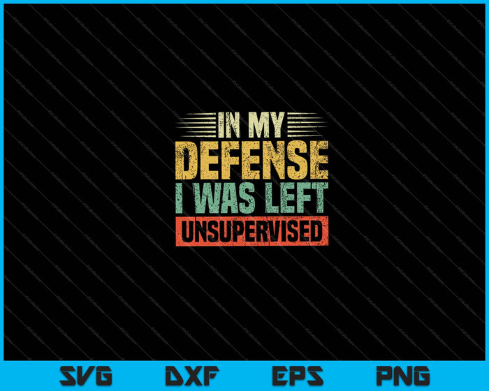 En mi defensa me dejaron sin supervisión Retro Vintage Svg cortando archivos imprimibles