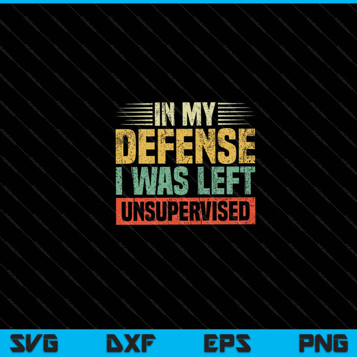 En mi defensa me dejaron sin supervisión Retro Vintage Svg cortando archivos imprimibles