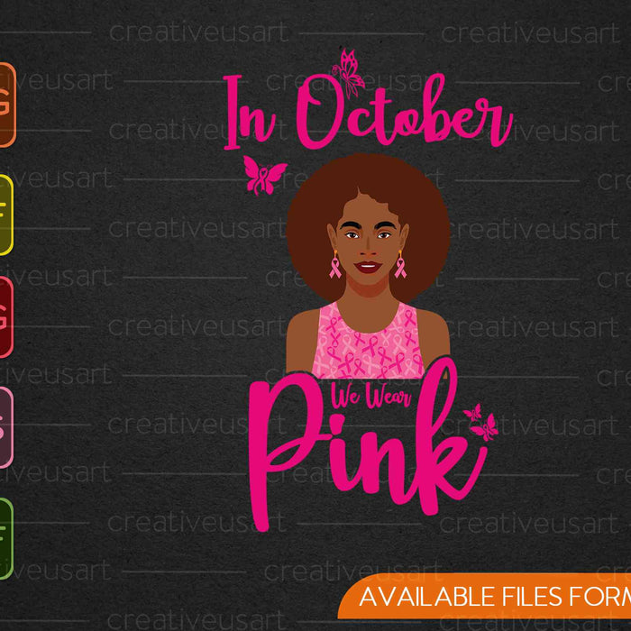 In October We Wear Pink SVG PNG Cutting Printable Files