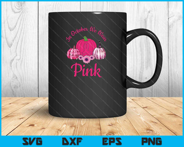 In oktober dragen we roze pompoen borstkanker Halloween SVG PNG snijden afdrukbare bestanden