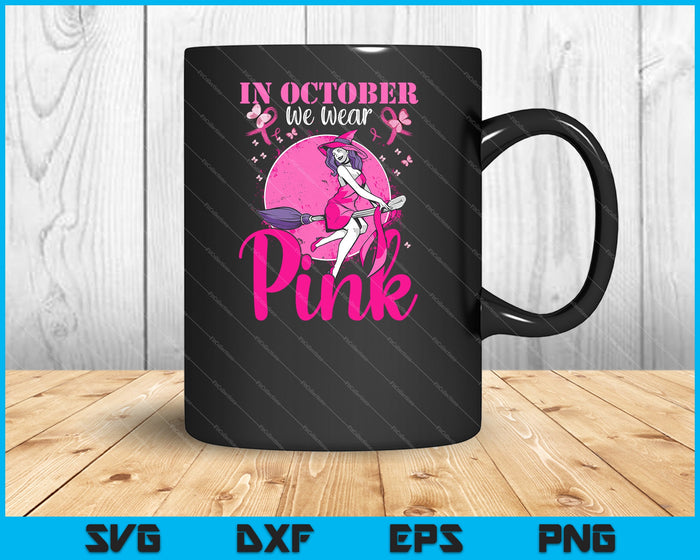 In oktober dragen we Pink Ribbon Witch Halloween borstkanker Svg snijden afdrukbare bestanden