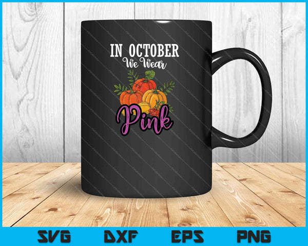 En octubre usamos rosa de Acción de Gracias Cáncer de mama SVG PNG Cortando archivos imprimibles