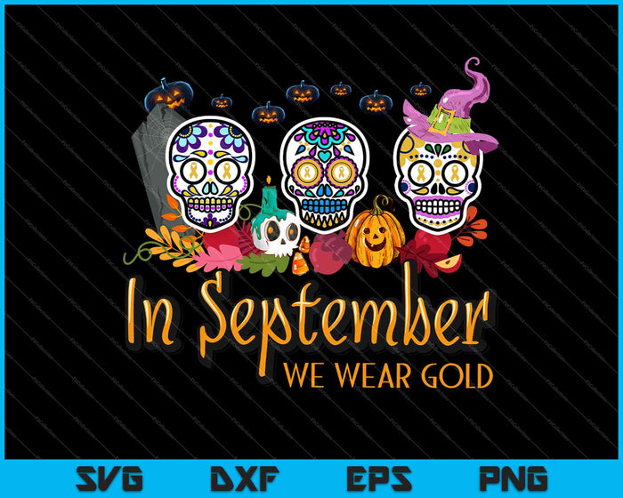 In September We Wear Gold Sugar Skull  Breast Cancer SVG PNG Cutting Printable Files