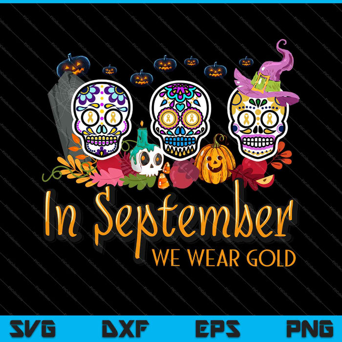In September We Wear Gold Sugar Skull  Breast Cancer SVG PNG Cutting Printable Files