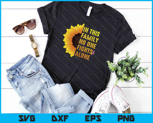 In deze familie vecht niemand alleen borstkanker familie SVG PNG snijden afdrukbare bestanden - on a t-shirt