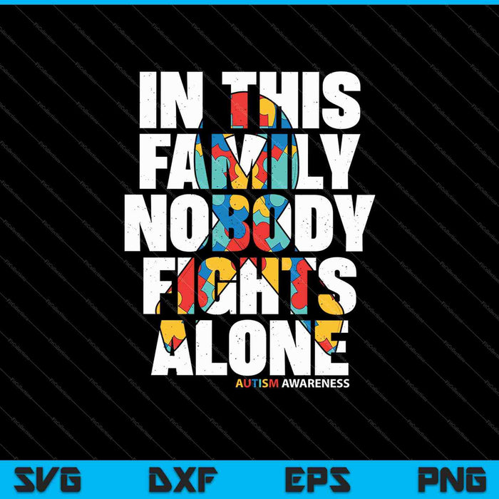 In This Family Nobody Fights Alone Autism Awareness SVG PNG Cutting Printable Files