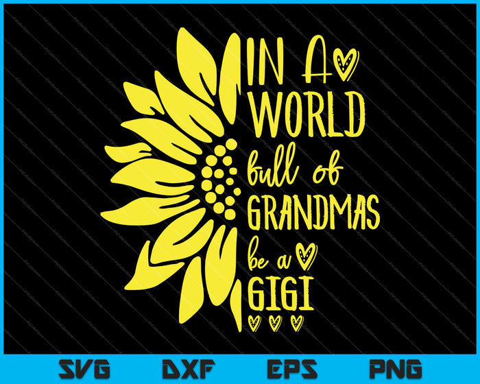 World of Grandmas Be Nana, GiGi SVG PNG Cutting Printable Files