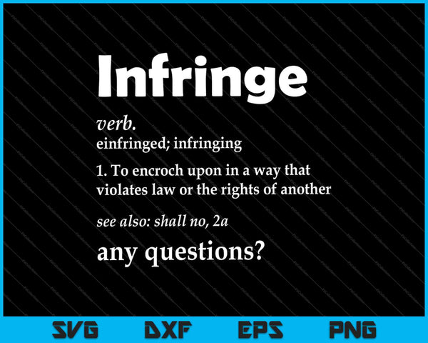 Infringe definition 2nd Amendment Constitution Pro Gun SVG PNG Cutting Printable Files