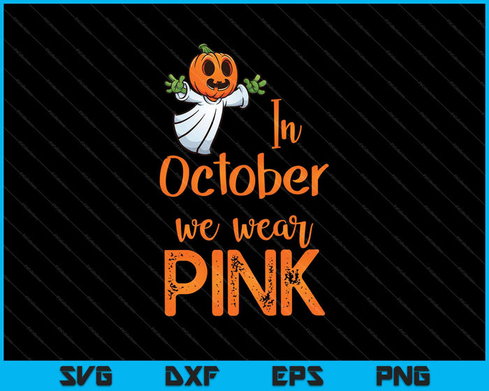 In oktober dragen we roze borstkanker Halloween SVG PNG snijden afdrukbare bestanden