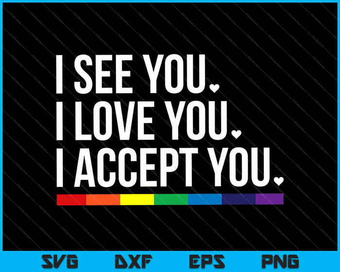 I See I Love You I Accept You SVG PNG Cutting Printable Files
