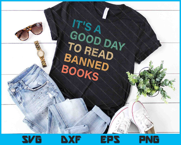 It's A Good Day To Read Banned Books SVG PNG Cutting Printable Files