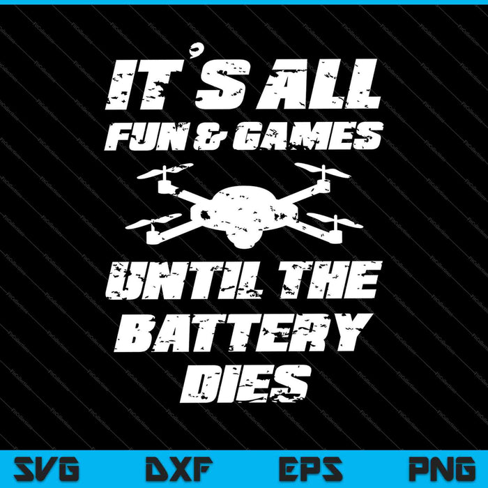 It's All Fun & Games Until The Battery Dies SVG PNG Cutting Printable Files