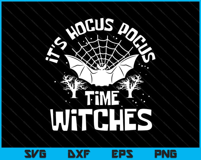 It's Hocus Pocus Time Witches Cute Halloween SVG PNG Cutting Printable Files