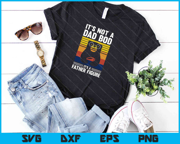 Het is geen vader Bod Het is een vaderfiguur SVG PNG snijden afdrukbare bestanden - on a t-shirt