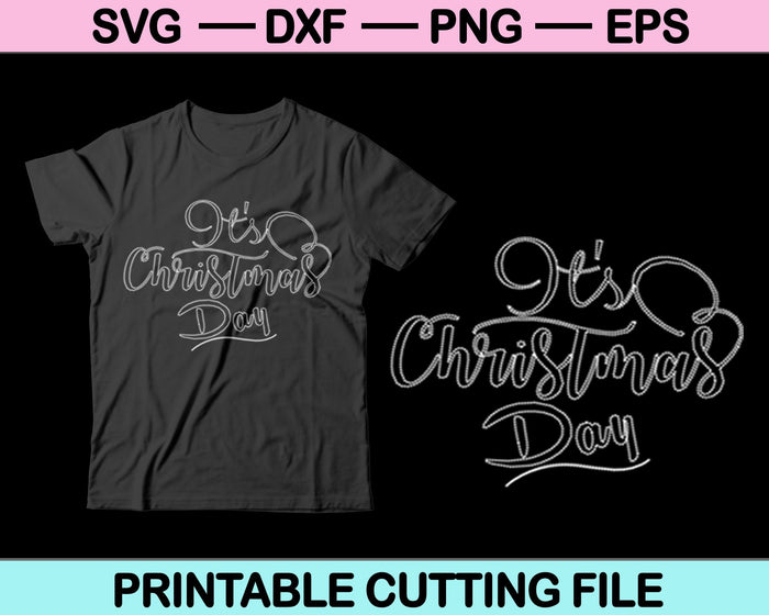 Es el día de Navidad SVG PNG cortando archivos imprimibles