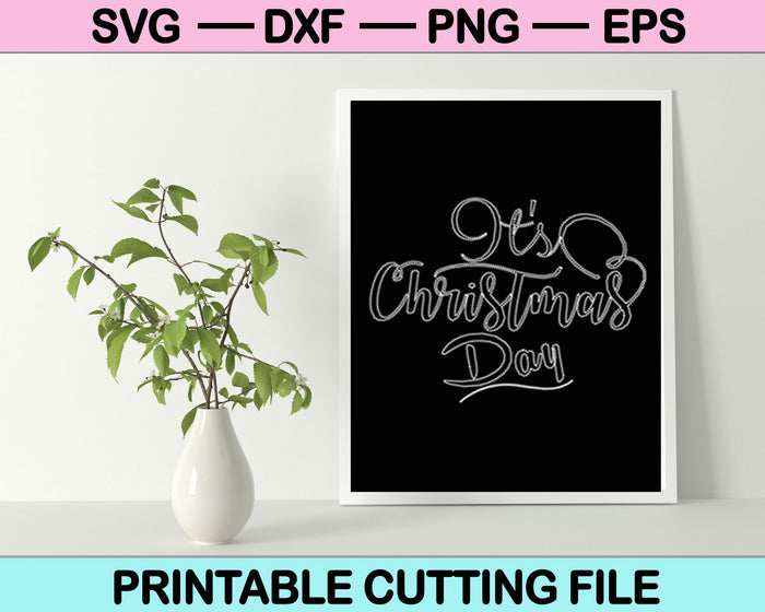 Es el día de Navidad SVG PNG cortando archivos imprimibles