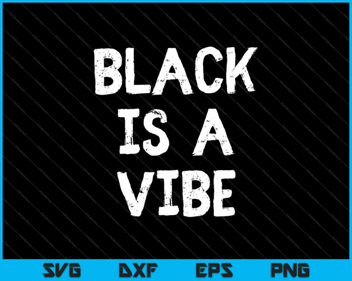 It's a Vibe living the Afro American Life Style SVG PNG Cutting Printable Files