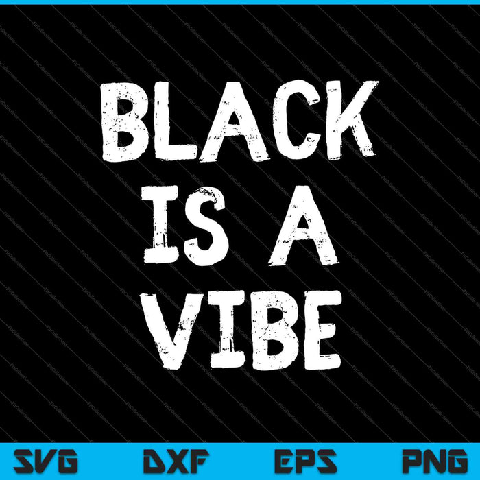 It's a Vibe living the Afro American Life Style SVG PNG Cutting Printable Files
