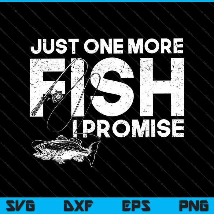 Just One More Fish I Promise SVG PNG Cutting Printable Files