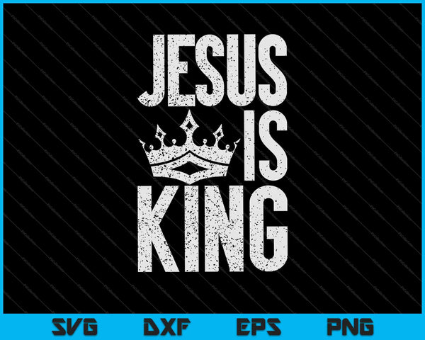 Jezus is koning christelijke Bijbel Schrift SVG PNG snijden afdrukbare bestanden