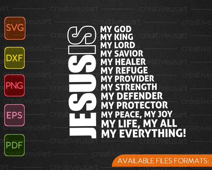 Jesus Is My All My Everything My God Lord Savior SVG PNG Cutting Printable Files