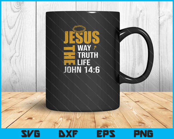 Jezus de manier waarop waarheid leven John 14-6 Svg snijden afdrukbare bestanden 
