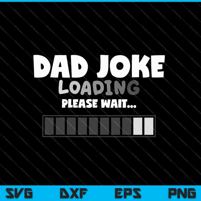 Jokes Daddy Father Day Gifts SVG PNG Cutting Printable Files