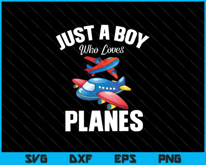 Gewoon een jongen die van vliegtuigen houdt SVG PNG snijden afdrukbare bestanden