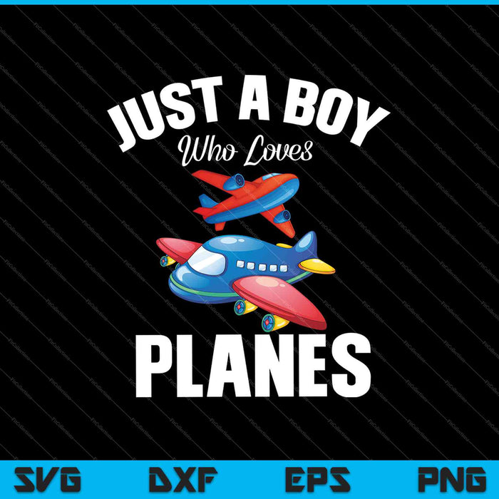 Gewoon een jongen die van vliegtuigen houdt SVG PNG snijden afdrukbare bestanden