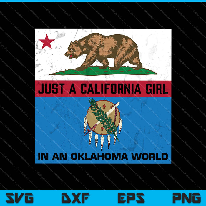 Just A California Girl In An Oklahoma World SVG PNG Cutting Printable Files