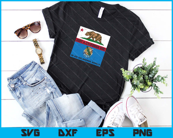 Sólo una chica de California en un mundo de Oklahoma SVG PNG cortando archivos imprimibles - on a t-shirt