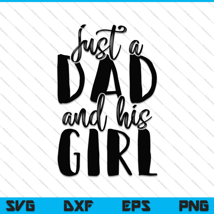 Just A Dad And His Girl SVG PNG Cutting Printable Files