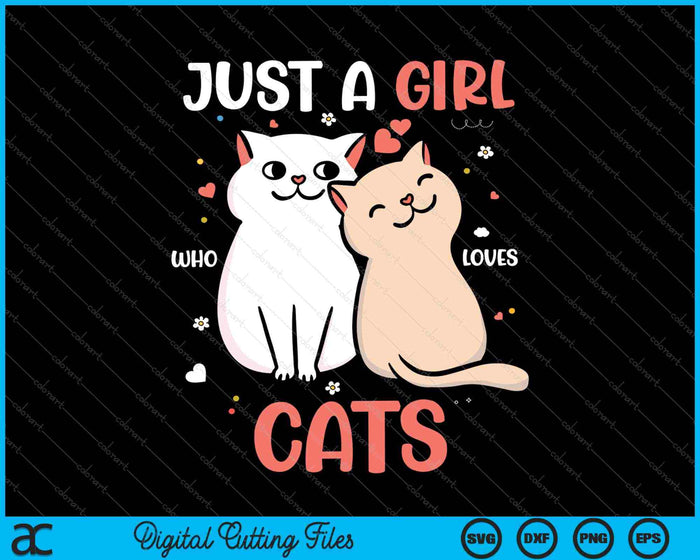 Just A Girl Who Loves Cats SVG PNG Cutting Printable Files