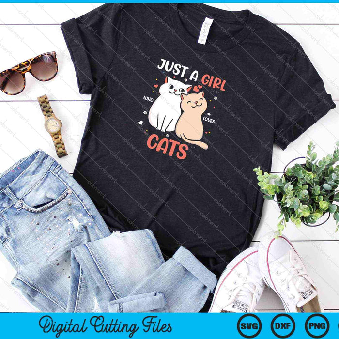 Just A Girl Who Loves Cats SVG PNG Cutting Printable Files