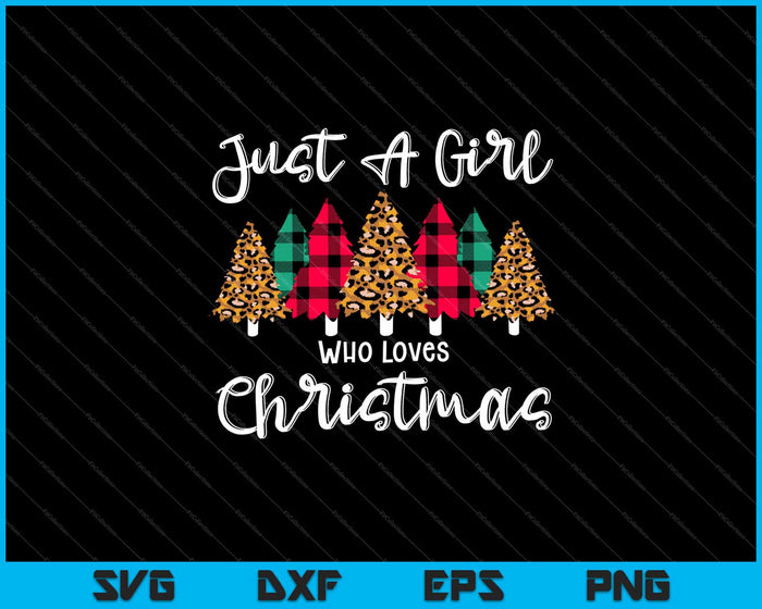 Just A Girl Who Loves Christmas Buffalo Plaid Svg Cutting Printable Files