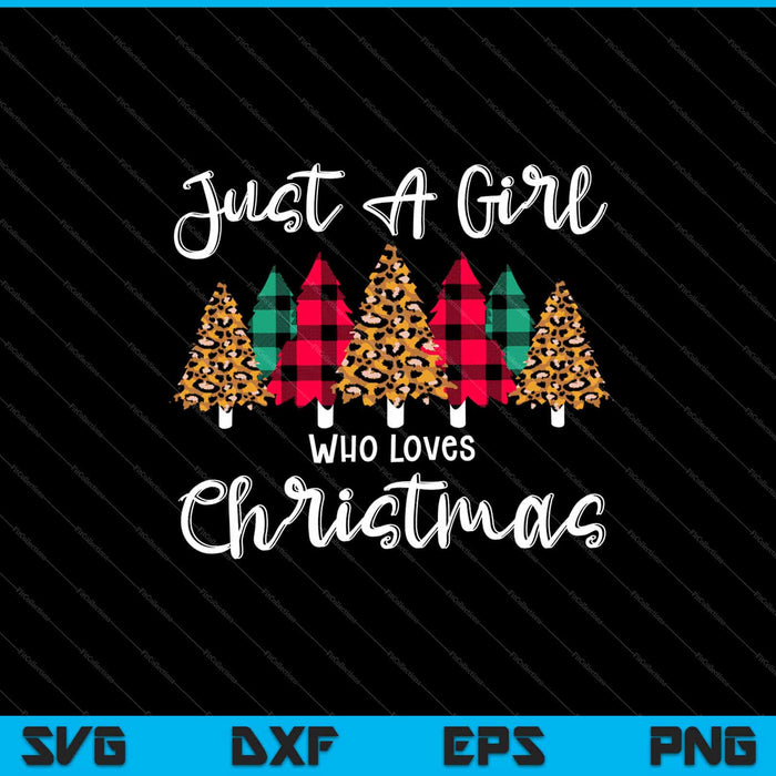 Just A Girl Who Loves Christmas Buffalo Plaid Svg Cutting Printable Files